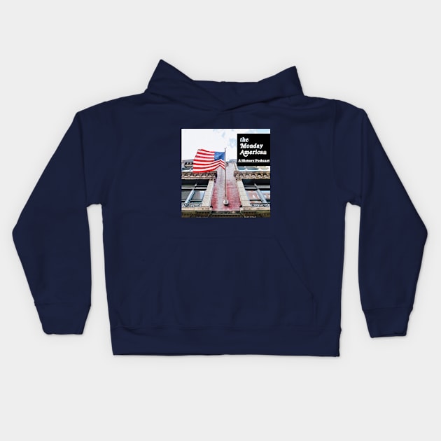 2nd logo Kids Hoodie by The Monday American: A History Podcast